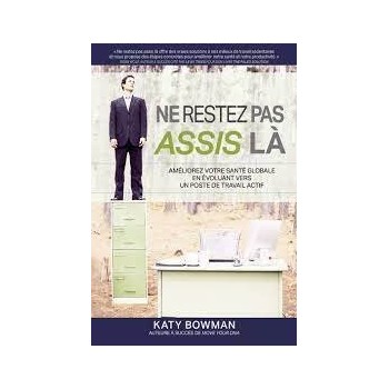 Livre : Ne restez pas assis là, par Katy Bowman  Shop by category - Massage Boutik Products